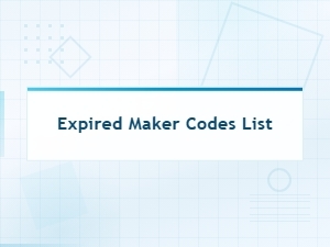 Expired Maker Codes List - Complete Archive of All Expired Codes