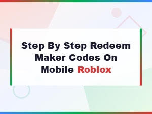 How to Redeem Maker Codes on Mobile Roblox