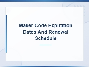 Maker Code Updates: Expiration & Renewal Datescompleted