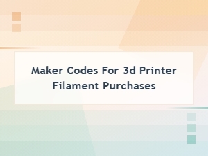 Latest Maker Codes for 3d Printer Filament Purchases 2025