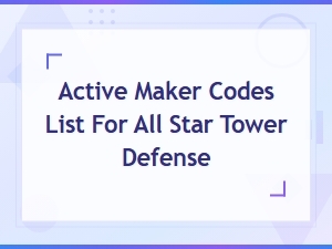 All Star Tower Defense Maker Codes – Active Working List 2024